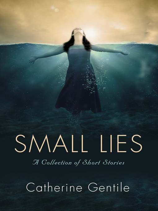 Title details for Small Lies by Catherine Gentile - Available